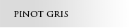 Pinot Gris